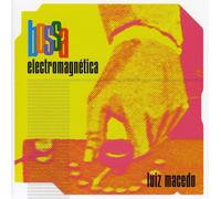 MACEDO, LUIZ - BOSSA ELETROMAGNETICA