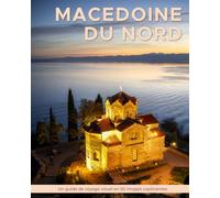 Macédoine du Nord: Un guide de voyage visuel en 50 images captivantes