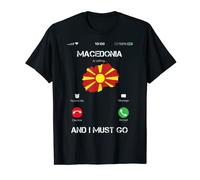 Macedonia are calling and i must go tee gift funny Maglietta
