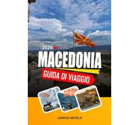 MACEDONIA GUIDA DI VIAGGIO 2026: Esplora siti archeologici, sentieri di montagna e cucina tradizionale nel nord della Grecia