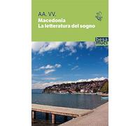Macedonia. La letteratura del sogno