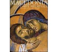Macedonia. L'arte medievale dal IX al Xv secolo