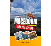 MACEDONIA TRAVEL GUIDE 2026: Explore Archaeological Sites, Mountain Trails, and Traditional Cuisine in Northern Greece