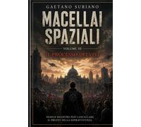MACELLAI SPAZIALI: IL PROCESSO DEI VIVI: 3