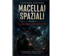 MACELLAI SPAZIALI: LA GUERRA DEI BREVETTI: 2