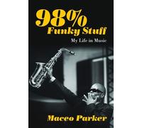 Maceo Parker 98% Funky Stuff (Tascabile)
