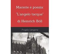 Macerie e poesia: "L'angelo tacque" di Heinrich Böll