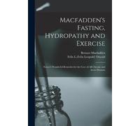 Macfadden's Fasting, Hydropathy and Exercise (Tascabile)