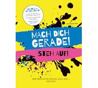 MACH DICH GERADE! STEH AUF!: Eine Geschichte für Mia, Luca, Kim - und Dich.