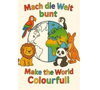 Mach die Welt bunt: Tiere unserer Erde - Animals of Our Earth: Ausmalbuch für Kinder von 3-6 Jahren - kindgerechte Tiermotive aus Afrika, Regenwald, ... & mehr - zweisprachig Deutsch & Englisch