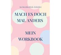 Mach es doch mal anders: Mein Workbook