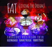 Alex Machacek, Raphael Preuschl & Herbert Pirker FAT (Living the Dream) (CD)