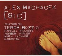 Machacek Alex - [Sic] Featuring Terry Bozzio