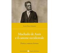Machado de Assis e il canone occidentale. Poetica, contesto, fortuna - Net...