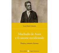 Machado de Assis e il canone occidentale. Poetica, contesto, fortuna