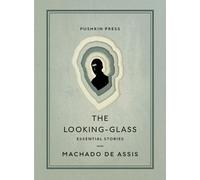 Machado de Assis The Looking-Glass (Tascabile) Pushkin Collection