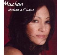 Machan - Motion of Love by Machan (2005-02-21)