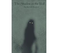 Machelle Berglund The Shadow on the Wall (Tascabile)