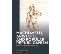 Machiavelli, Aristotle and Popular Republicanism: Democracy in Early Modern Philosophy