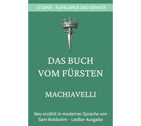 Machiavelli - Das Buch vom Fürsten: LesBar - weil Klassiker nicht kompliziert sein müssen