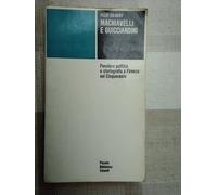 Machiavelli e Guicciardini. Pensiero politico e storiografia a Firenze nel Cinquecento