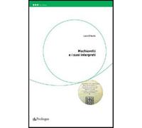 Machiavelli e i suoi interpreti - D'Ascia Luca