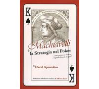 Machiavelli e la strategia del poker. Come giocare da principe e regnare al tavo