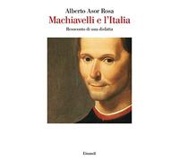Machiavelli e l'Italia. Resoconto di una disfatta