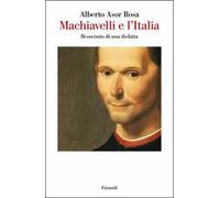 Machiavelli e l'Italia. Resoconto di una disfatta