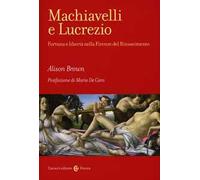 Machiavelli e Lucrezio. Fortuna e libertà nella Firenze del Rinascimento