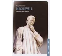 Machiavelli. Filosofo della libertà