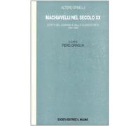 Machiavelli nel secolo XX. Scritti del confino e della clandestinità 1941-1944