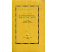 Machiavelli,Niccolò. - L'Arte della guerra. Scritti politici minori.