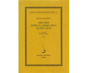 Machiavelli,Niccolò. - Opere Politiche vol.II:Discorsi sopra la prima deca di Ti