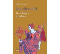 Machiavelli. Tra religione e potere