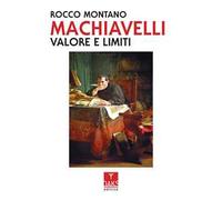 Machiavelli. Valore e limiti