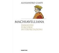 Machiavelliana. Immagini, percorsi, interpretazioni