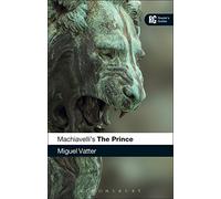 Machiavelli's The Prince [Hardcover] Miguel Vatter