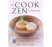 Machiko Chiba The Cook-Zen Cookbook (Tascabile)