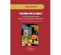 «Machina multa minax». Per un nuovo umanesimo universale. Volume per il 20° dalla scomparsa di Francesco Barone