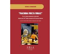 «Machina multa minax». Per un nuovo umanesimo universale. Volume per il 20° dalla scomparsa di Francesco Barone