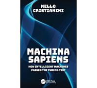 Machina Sapiens: How Intelligent Machines Passed the Turing Test