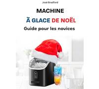 MACHINE À GLACE DE NOËL EUHOMY GUIDE POUR DEBUTANTS: Conseils simples pour l'installation, l'entretien et le dépannage de vos boissons festives