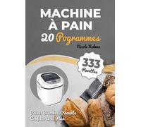 Machine à Pain 20 Programmes: Pains, Brioches, Yaourts, Confitures et Plus