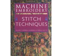 Machine Embroidery: Stitch Techniques