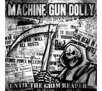 MACHINE GUN DOLLY Until the Grim Reaper (CD)