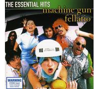 Machine Gun Fellatio - Essential Hits