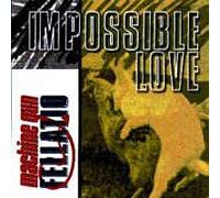 Machine Gun Fellatio - Impossible Dream (US Import)