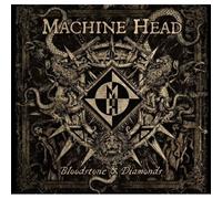 MACHINE HEAD - Bloodstone & Diamonds