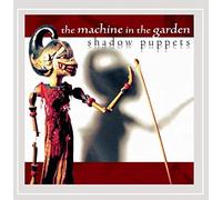 Machine In The Garden - Shadow Puppets
